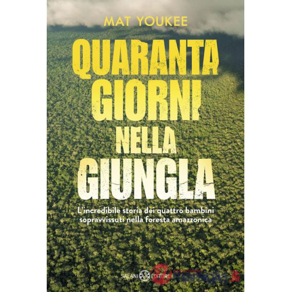 Quaranta giorni nella giungla