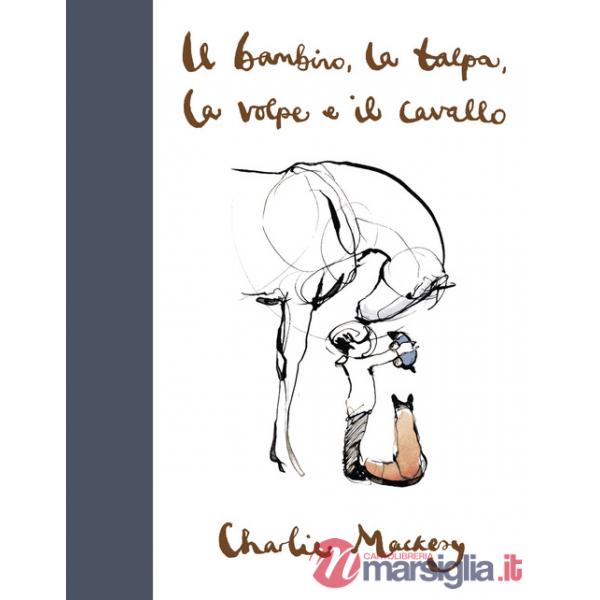 Bambino, la talpa, la volpe e il cavallo. Ediz. deluxe (Il)