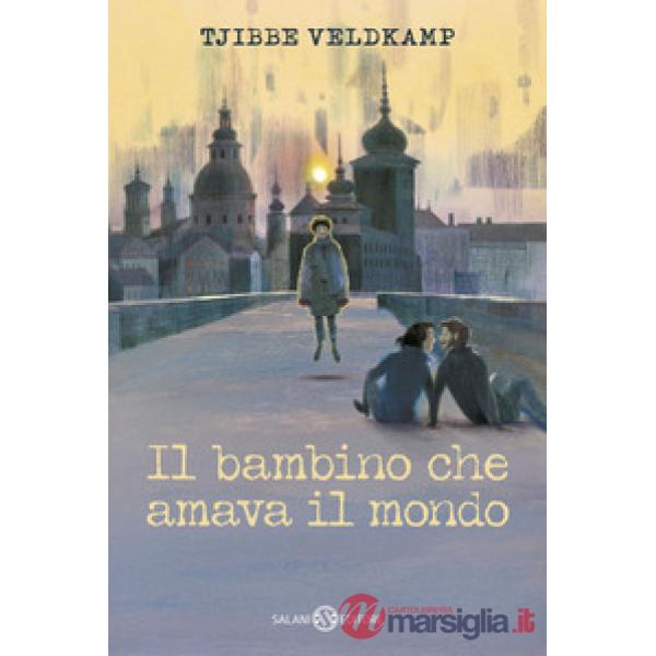 Bambino che amava il mondo (Il)