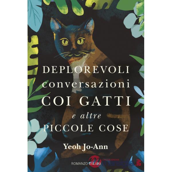 Deplorevoli conversazioni coi gatti e altre piccole cose