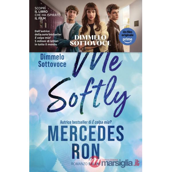Tell me softly. Dimmelo sottovoce