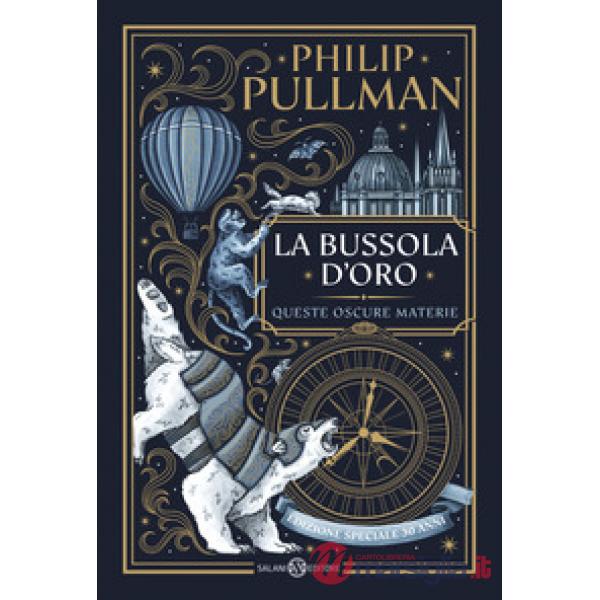 Bussola d'oro. Queste oscure materie. Edizione speciale 30 anni (La)