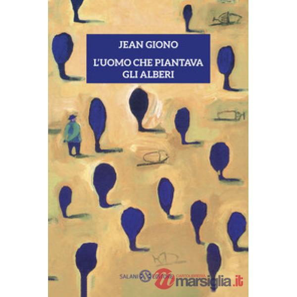 Uomo che piantava gli alberi (L')