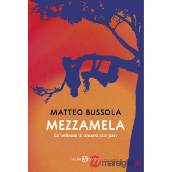Mezzamela. La bellezza di amarsi alla pari