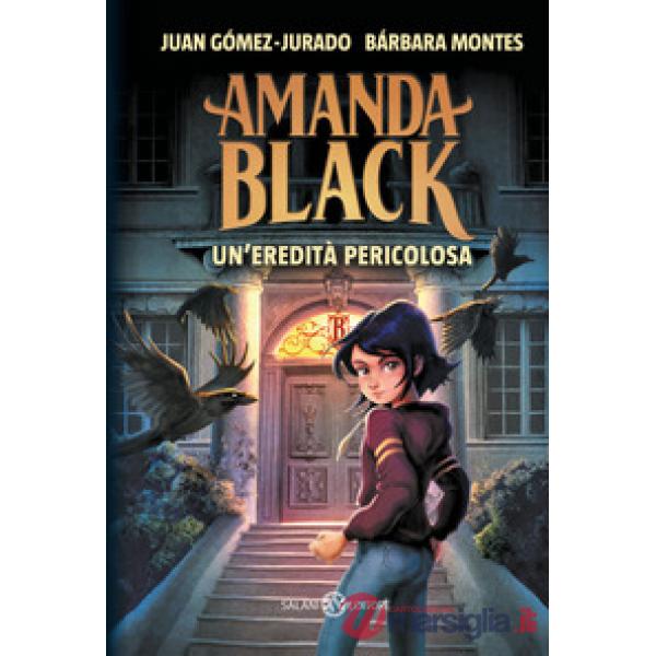 Amanda Black. Un'eredità pericolosa