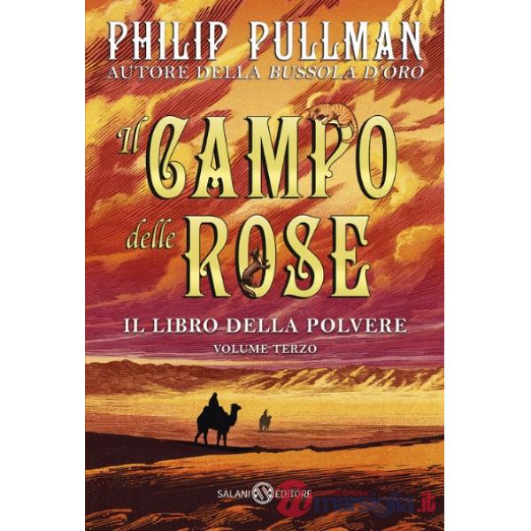 Campo delle rose. Il libro della polvere (Il). Vol. 3