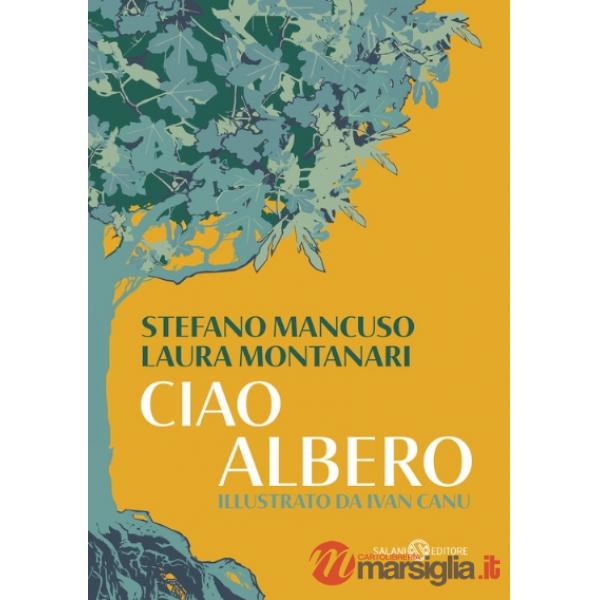 Ciao albero. Ediz. illustrata