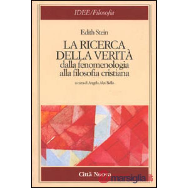 Ricerca della verità. Dalla fenomenologia alla filosofia cristiana (La)