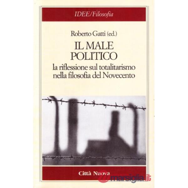 Male politico. La riflessione sul totalitarismo nella filosofia del Novecento (I