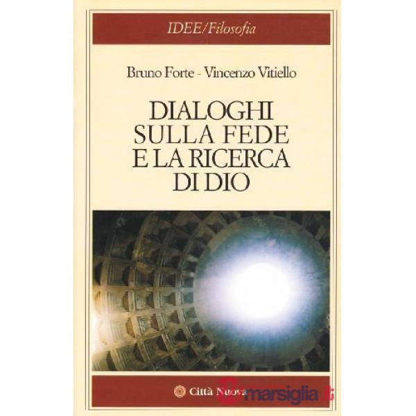 Dialoghi sulla fede e la ricerca di Dio