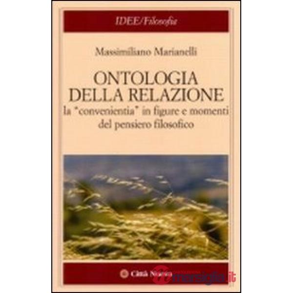 Ontologia della relazione. La «convenientia» in figure e momenti del pensiero filosofico