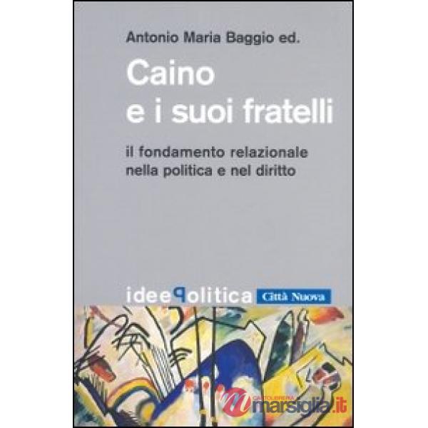 Caino e i suoi fratelli. Il fondamento relazionale nella politica e nel diritto