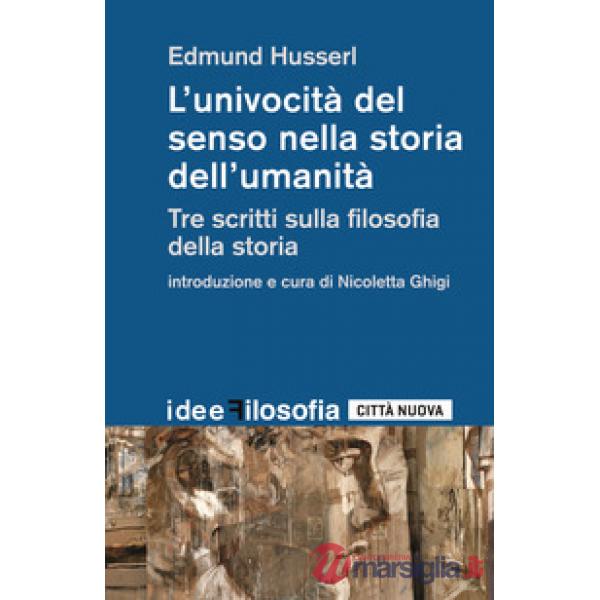 Univocità del senso nella storia dell'umanità. Tre scritti sulla filosofia della