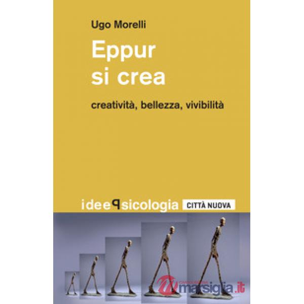 Eppur si crea. Creatività, bellezza, vivibilità