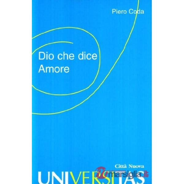 Dio che dice amore. Lezioni di teologia