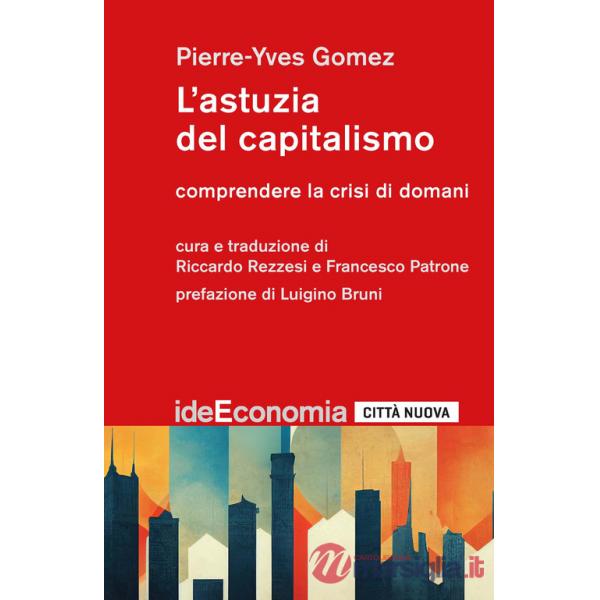 Astuzia del capitalismo. Comprendere la crisi di domani (L')