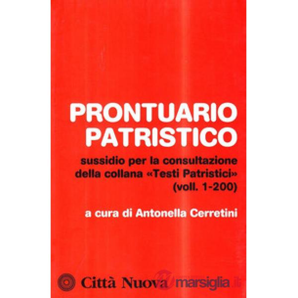Prontuario patristico. Sussidio per la consultazione della collana «Testi Patristici» vol. 1-200