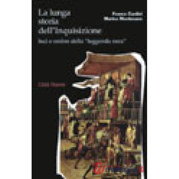 Lunga storia dell'inquisizione. Luci e ombre della «leggenda nera» (La)