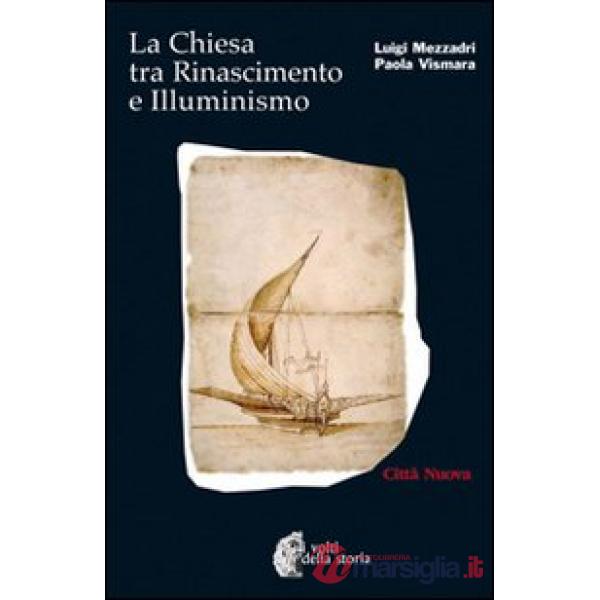 Chiesa tra Rinascimento e illuminismo (La)