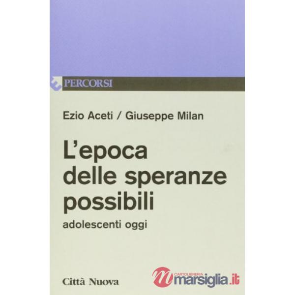 Epoca delle speranze possibili. Adolescenti oggi (L')