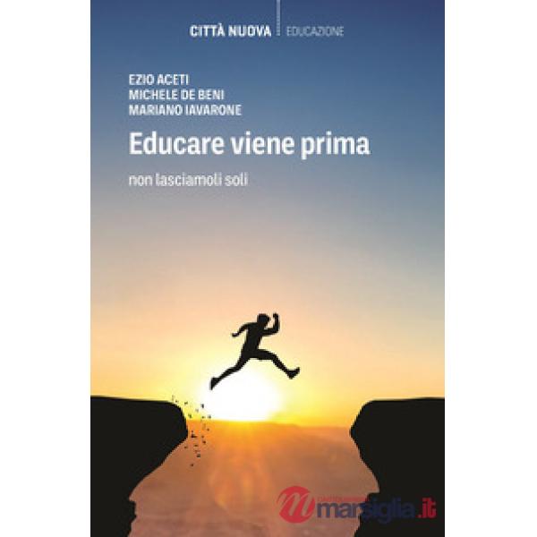 Educare viene prima. Non lasciamoli soli