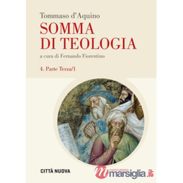 Somma di teologia. Vol. 4/1: Prima parte della parte terza