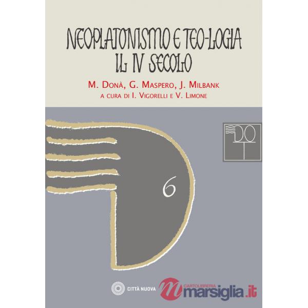 Neoplatonismo e teo-logia. Il IV secolo