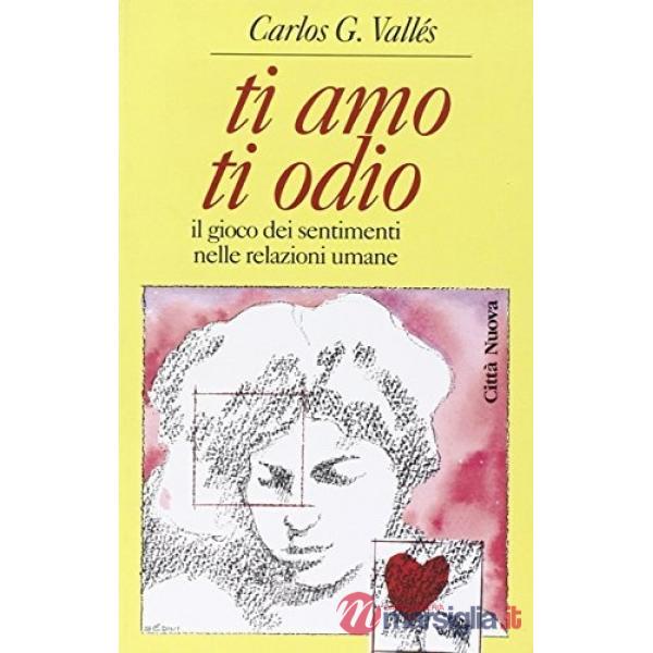 Ti amo, ti odio. Il gioco dei sentimenti nelle relazioni umane
