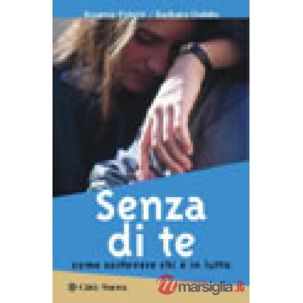 Senza di te. Come sostenere chi è in lutto