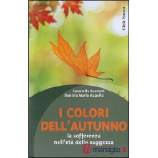 Colori dell'autunno. La sofferenza nell'età della saggezza (I)