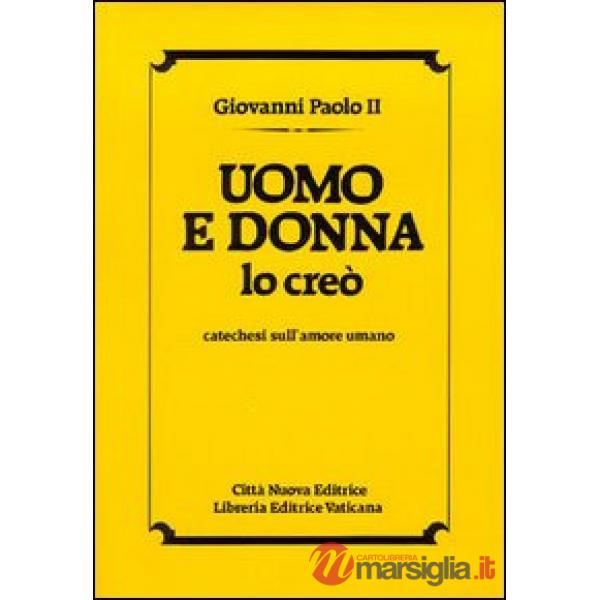 Uomo e donna lo creò. Catechesi sull'amore umano