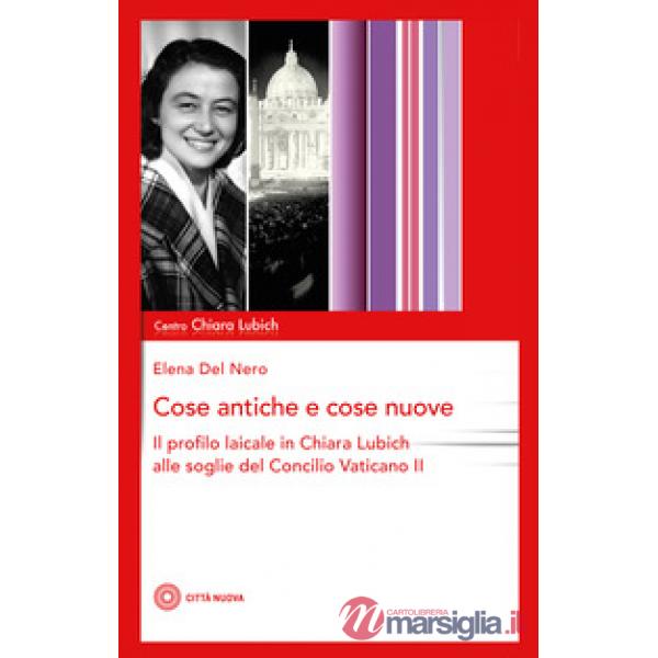 Cose antiche e cose nuove. Il profilo laicale in Chiara Lubich alle soglie del Concilio Vaticano II