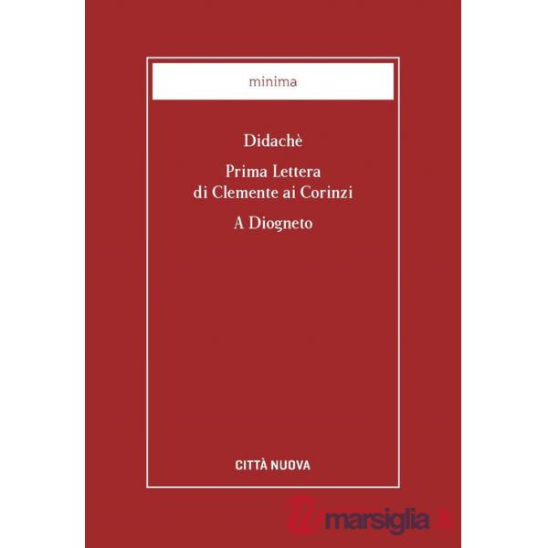 Didaché-Prima lettera di Clemente ai Corinzi-A Diogneto