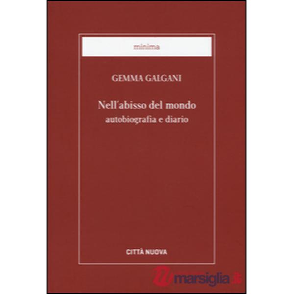 Nell'abisso del mondo. Autobiografia e diario