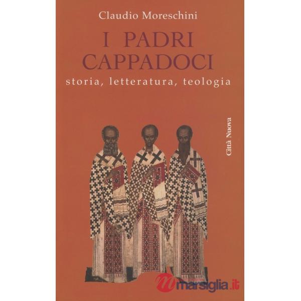 Padri cappadoci. Storia, letteratura, teologia (I)