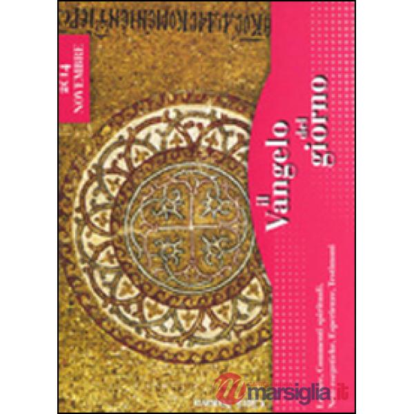 Vangelo del giorno. Letture, commenti spirituali, note esegetiche, esperienze, t
