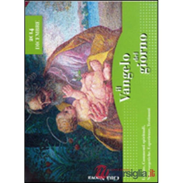 Vangelo del giorno. Letture, commenti spirituali, note esegetiche, esperienze, t