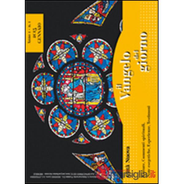 Vangelo del giorno. Letture, commenti spirituali, note esegetiche, esperienze, t