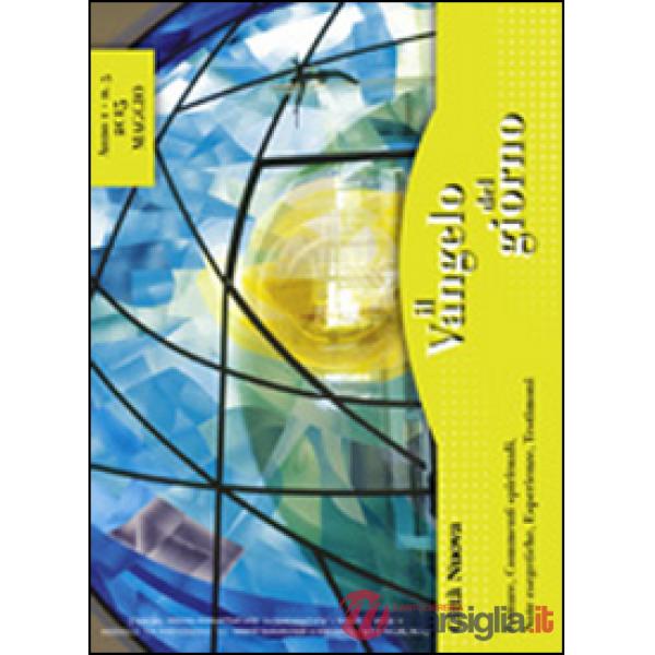 Vangelo del giorno. Letture, commenti spirituali, note esegetiche, esperienze, testimoni. Maggio 2015 (Il)