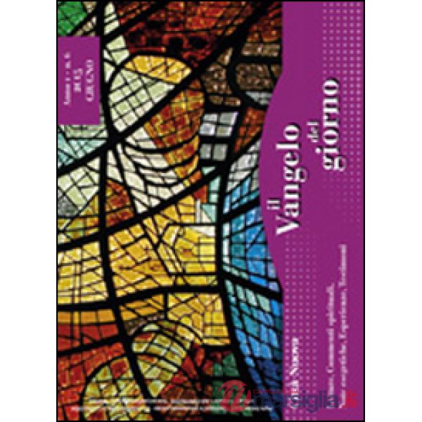 Vangelo del giorno. Letture, commenti spirituali, note esegetiche, esperienze, t