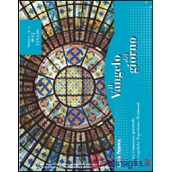 Vangelo del giorno. Letture, commenti spirituali, note esegetiche, esperienze, t