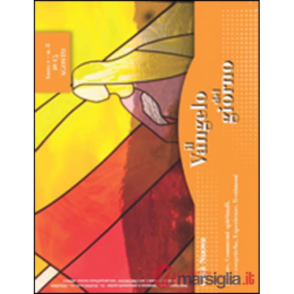 Vangelo del giorno. Letture, commenti spirituali, note esegetiche, esperienze, t