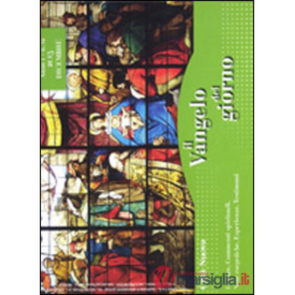 Vangelo del giorno. Letture, commenti spirituali, note esegetiche, esperienze, t