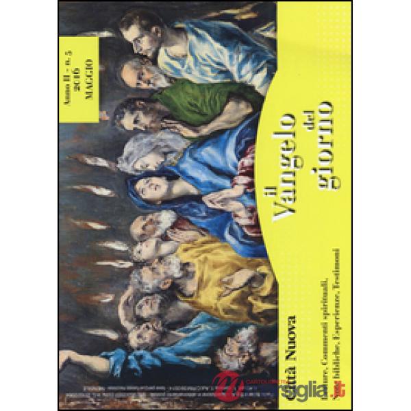 Vangelo del giorno. Letture, commenti spirituali, note esegetiche, esperienze, t