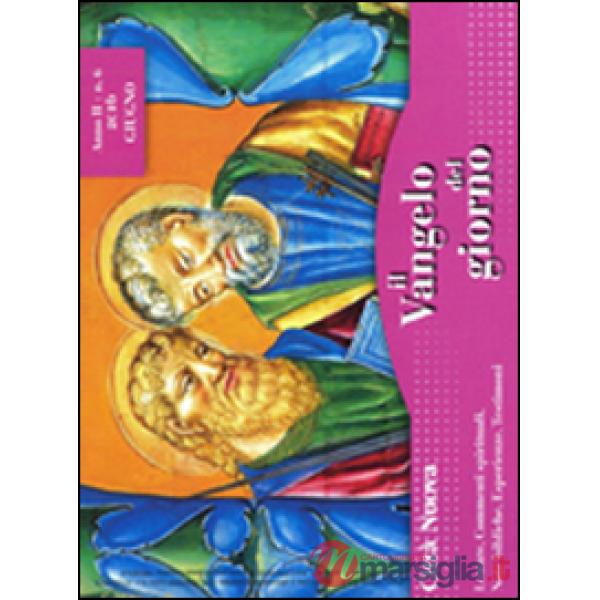 Vangelo del giorno. Letture, commenti spirituali, note esegetiche, esperienze, t