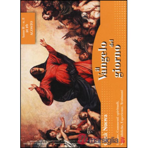 Vangelo del giorno. Letture, commenti spirituali, note esegetiche, esperienze, t