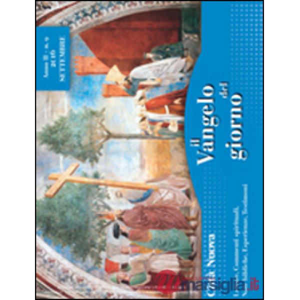 Vangelo del giorno. Letture, commenti spirituali, note esegetiche, esperienze, t
