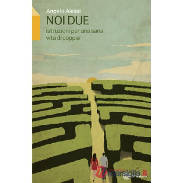 Noi due. Istruzione per una sana vita di coppia
