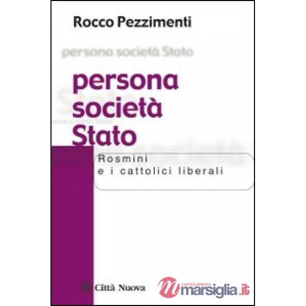 Persona società Stato. Rosmini e i cattolici liberali