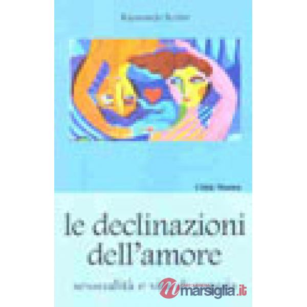 Declinazioni dell'amore. Sessualità e vita di coppia (Le)